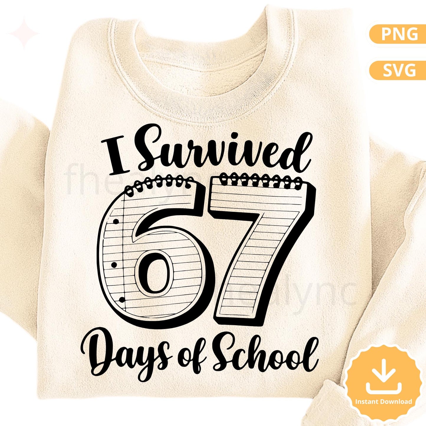 I Survived 67 Days of School SVG PNG, Funny 67 Days of School Shirt Design, Teacher Student Cricut Cut File (Digital Download)