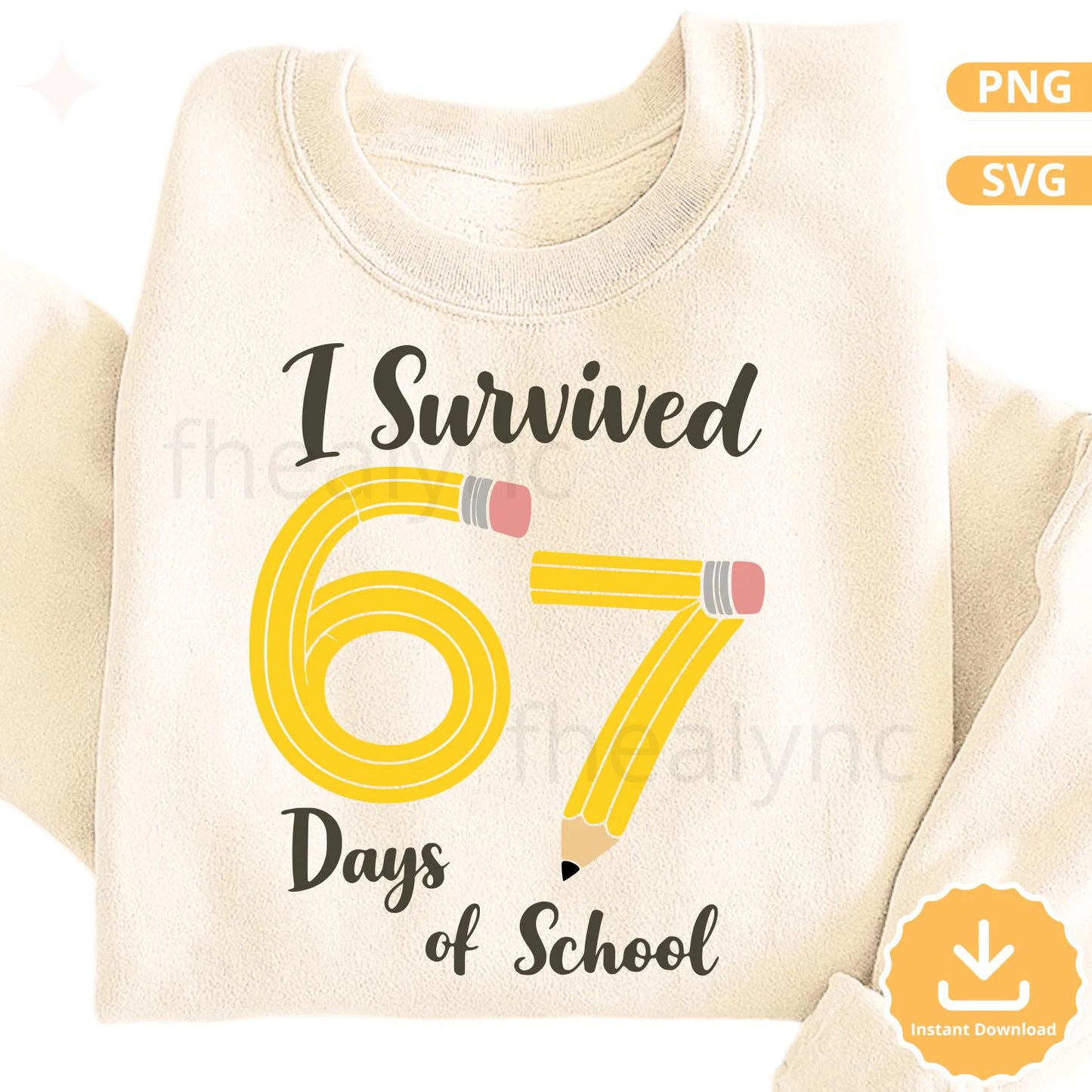 I Survived 67 Days of School SVG PNG, Funny 67 days of School SVG, Student Teacher Shirt Design, 67 Days of School Cricut File(digital download)
