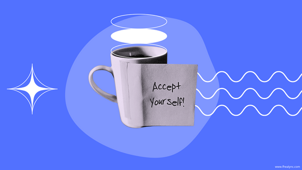 A coffee mug with a note saying "Accept Yourself!" symbolizing the importance of accepting and loving yourself.