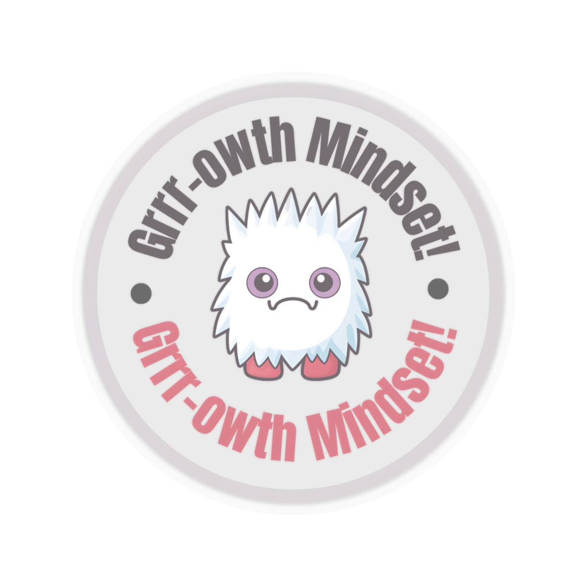 Grr-owth Mindset Kiss-Cut Stickers