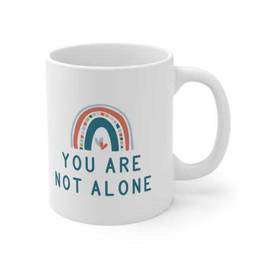 You are not alone 11oz Mug
