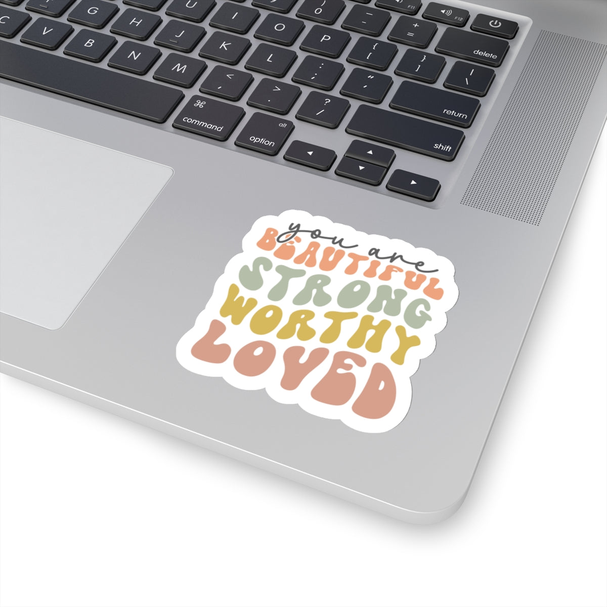 You are worthy Kiss-Cut Sticker