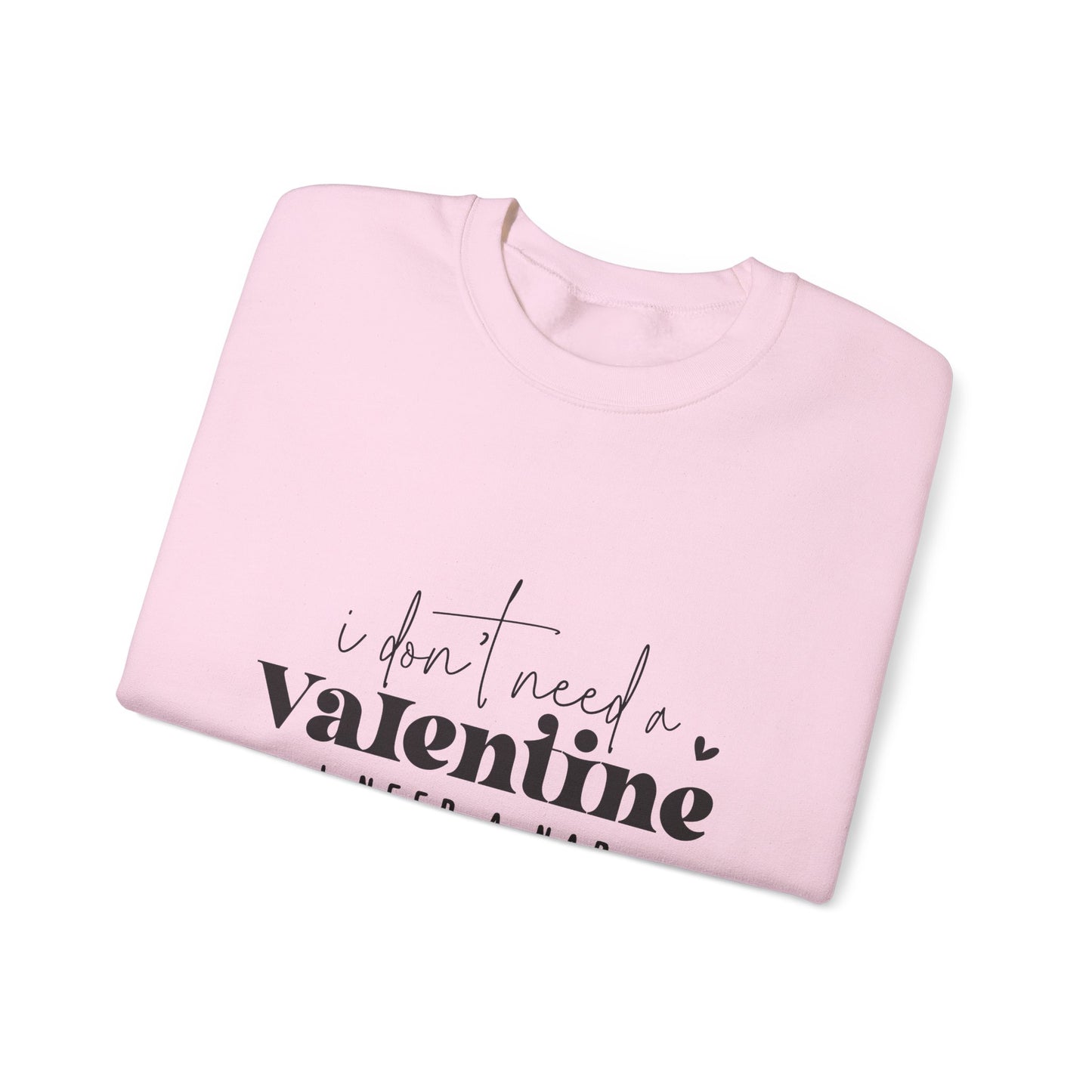 Je n’ai pas besoin d’un sweat-shirt Valentine Unisex Heavy Blend™ Crewneck