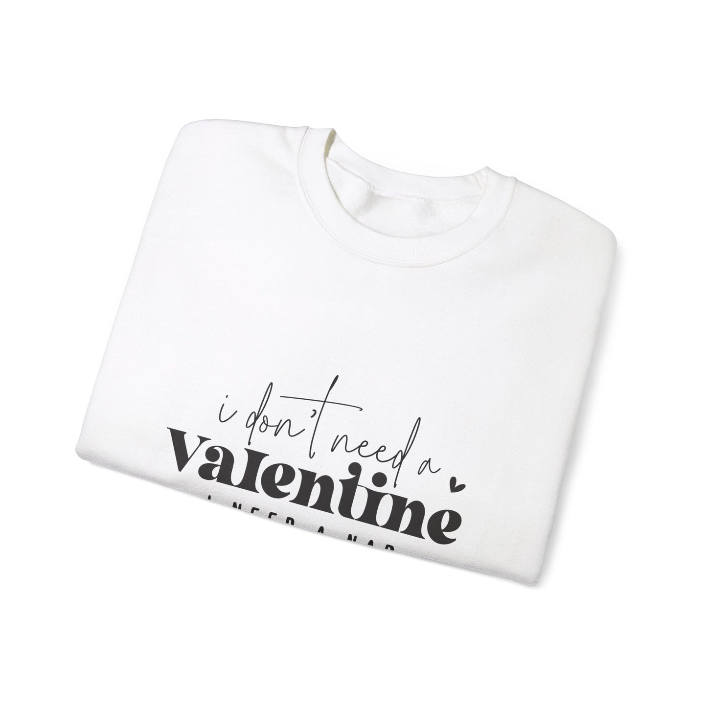 Je n’ai pas besoin d’un sweat-shirt Valentine Unisex Heavy Blend™ Crewneck