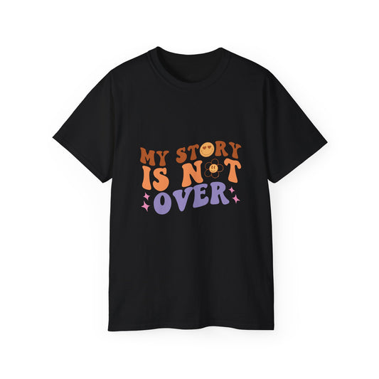 My story is not over Unisex Ultra Cotton T-shirt