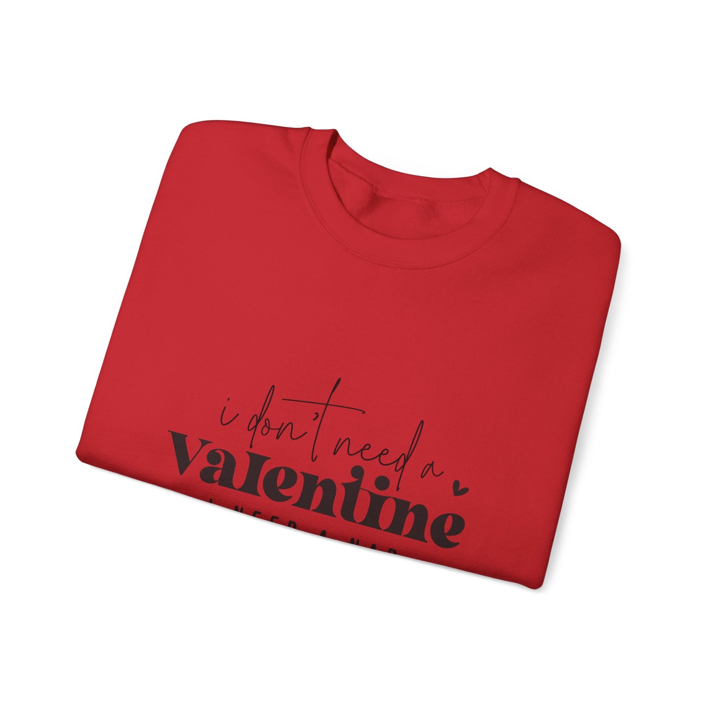 Je n’ai pas besoin d’un sweat-shirt Valentine Unisex Heavy Blend™ Crewneck