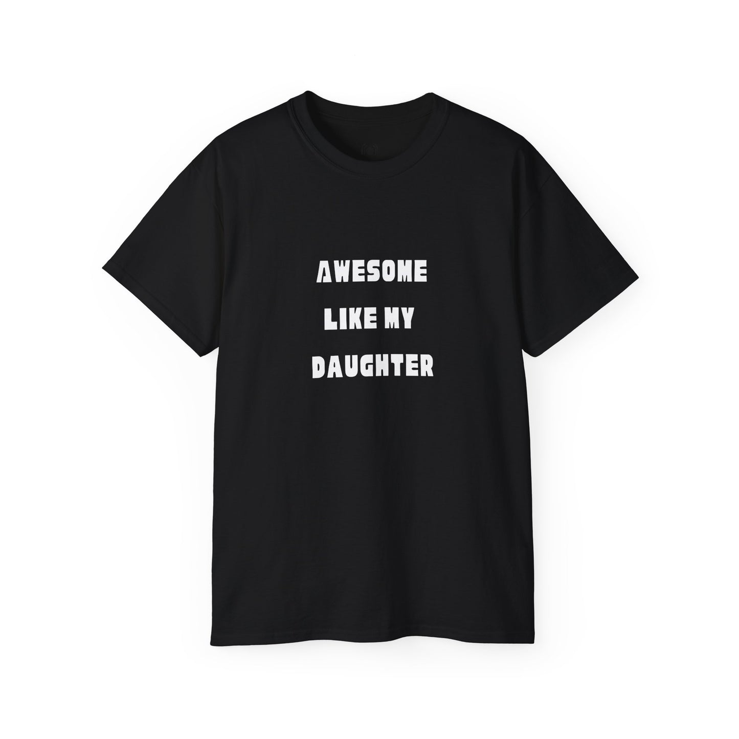 Awesome like my daughter Unisex Ultra Cotton T-shirt