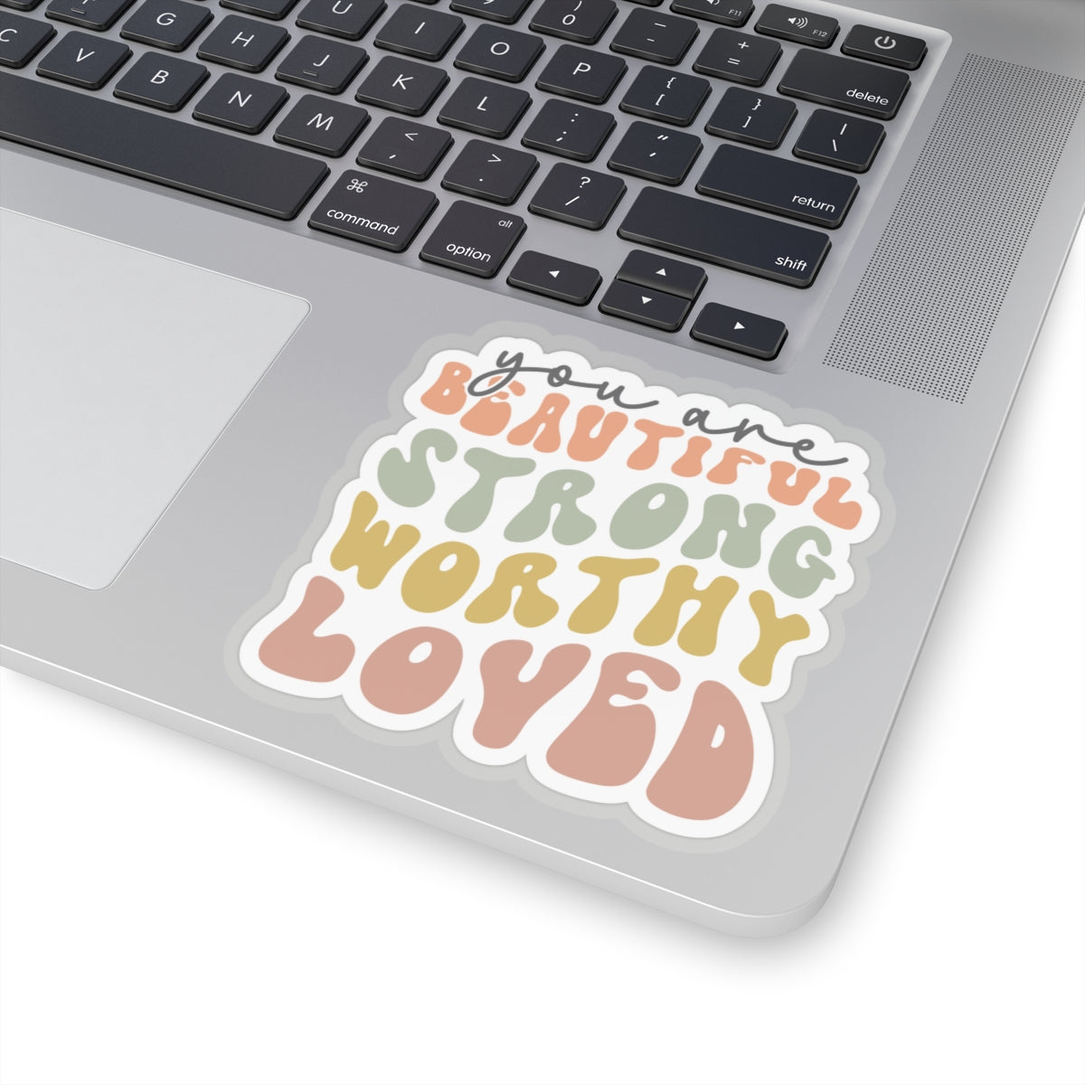 You are worthy Kiss-Cut Sticker