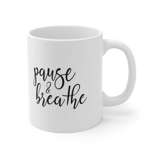 Pause and Breathe 11oz Mug