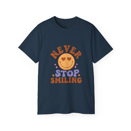 Never Stop Smiling Unisex Ultra Cotton T-shirt