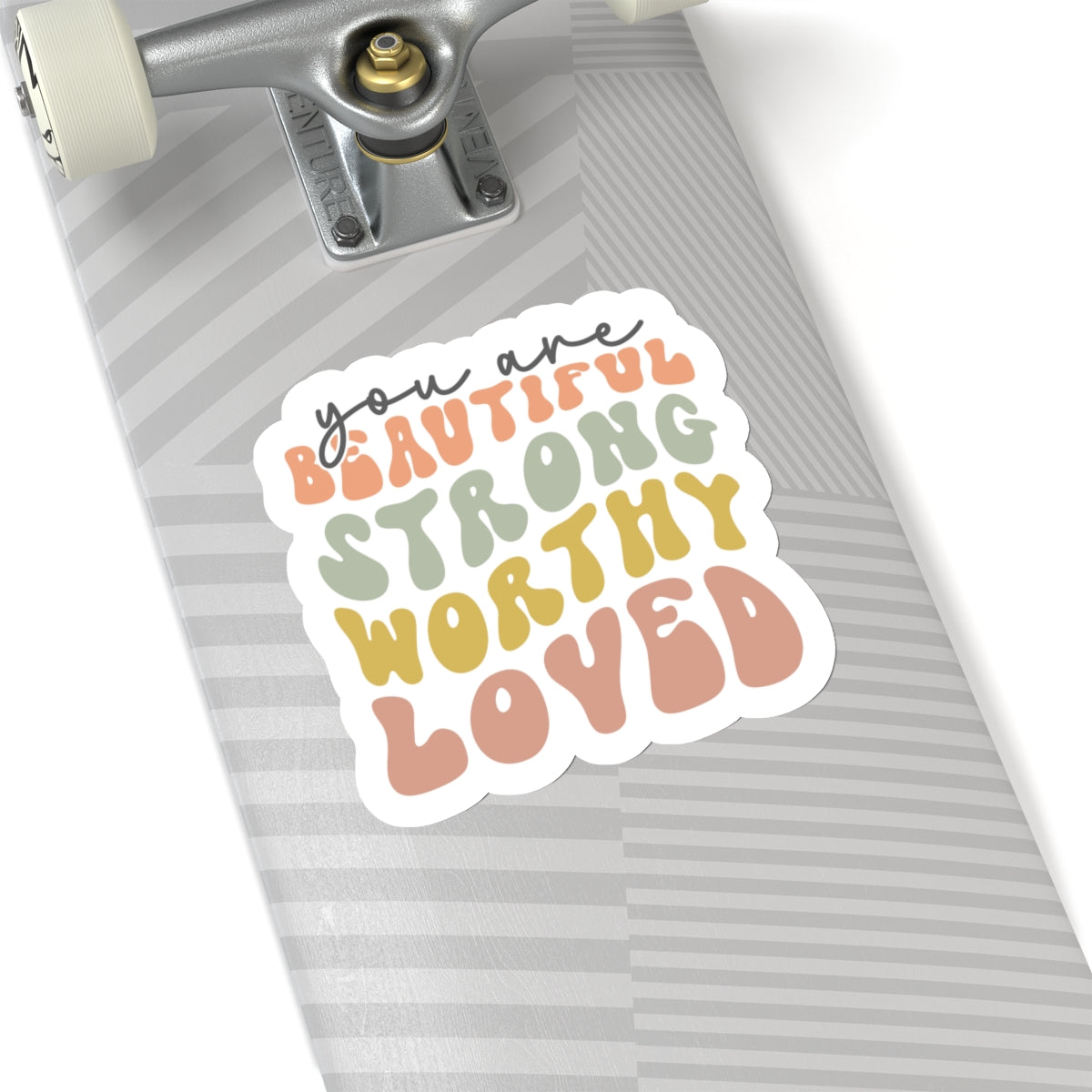 You are worthy Kiss-Cut Sticker