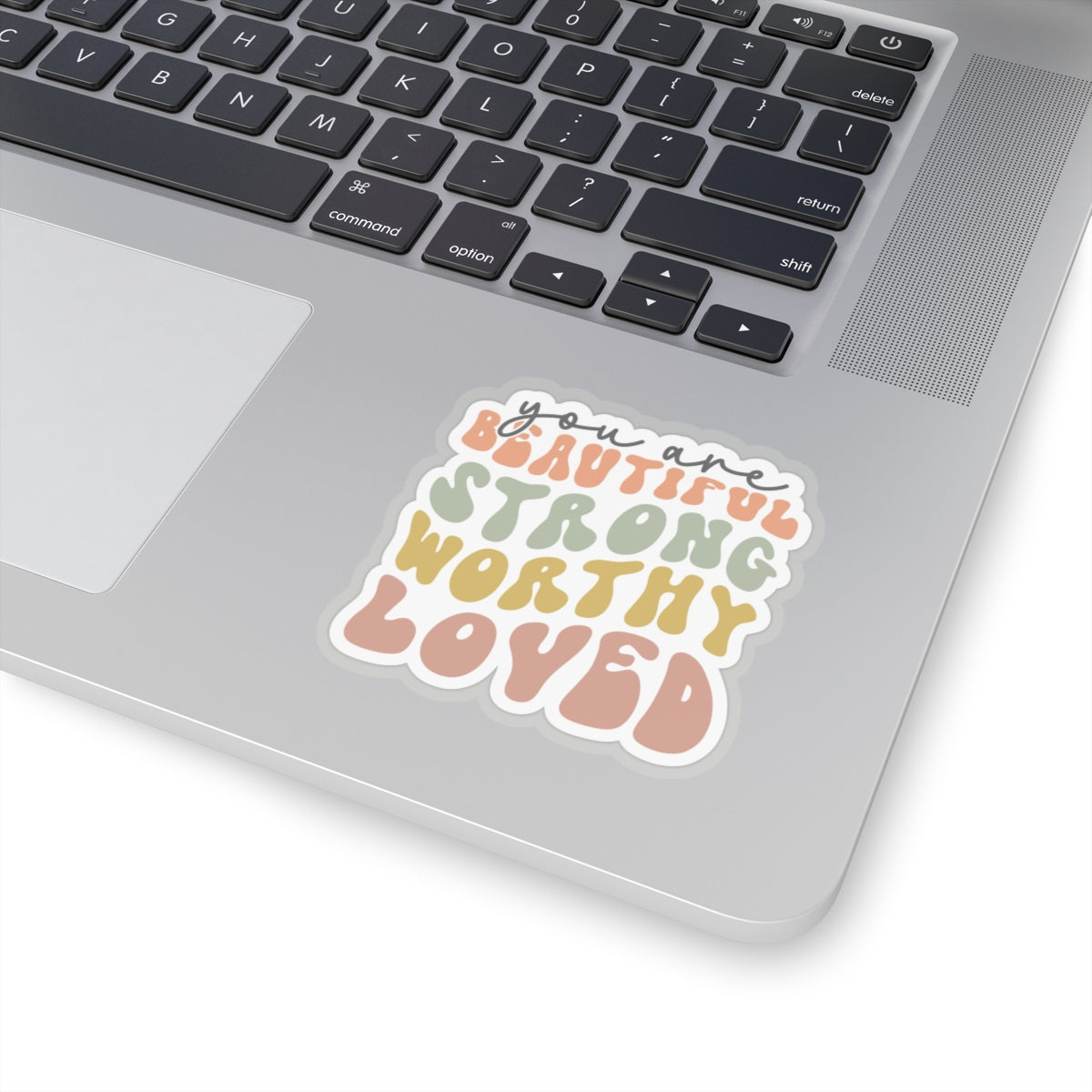 You are worthy Kiss-Cut Sticker