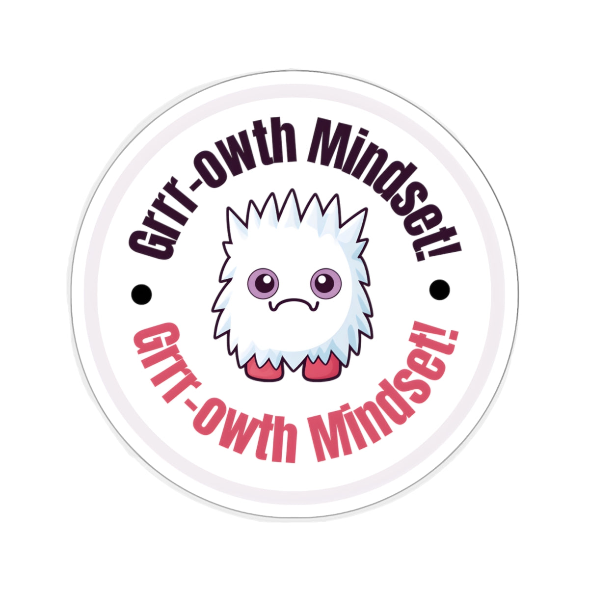 Grr-owth Mindset Kiss-Cut Stickers