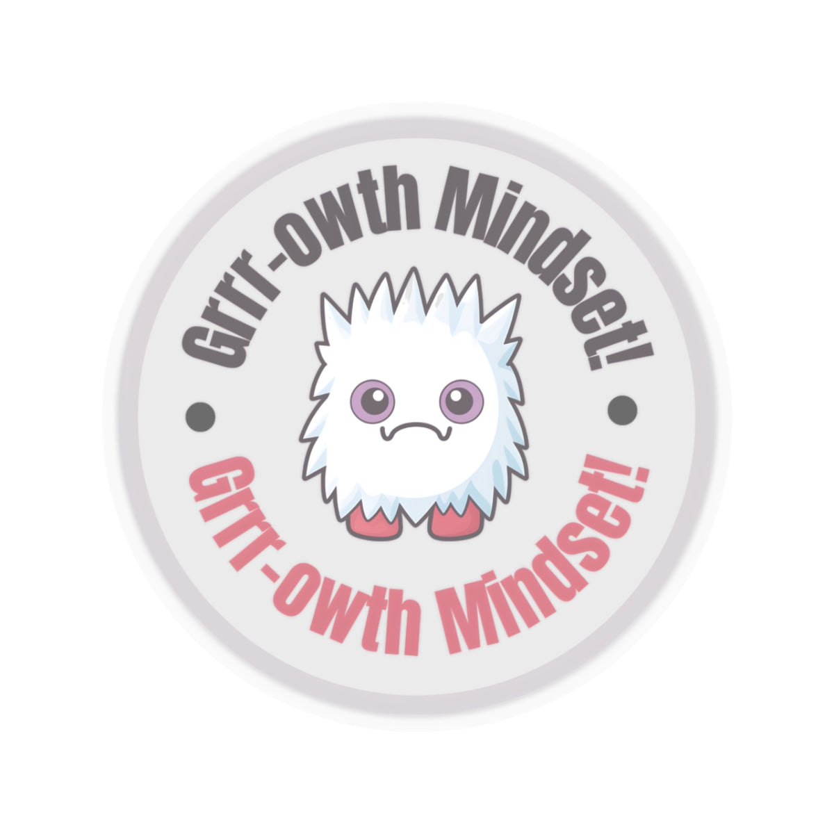 Grr-owth Mindset Kiss-Cut Stickers