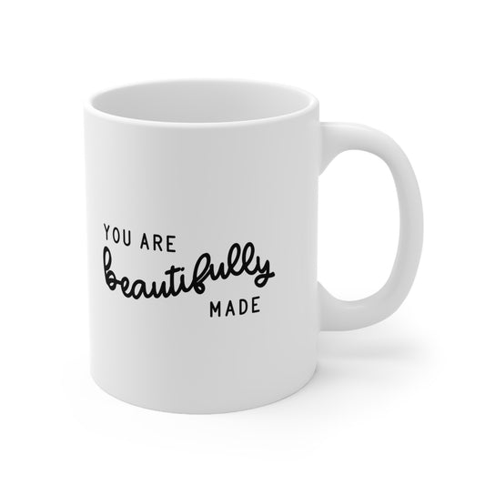You are beautifully made 11oz Mug