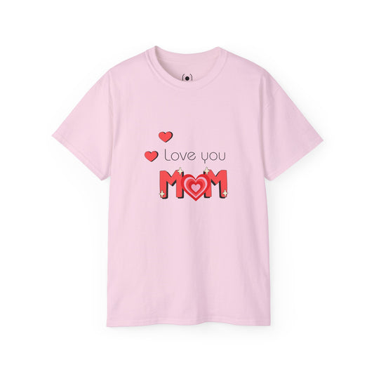 Love you Mom Unisex Ultra Cotton T-Shirt