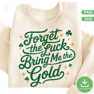 Forget the Puck Bring Me Gold SVG PNG, St Patrick’s Day Hockey SVG, Funny Irish Hockey Shirt Design, Lucky Shamrock (Digital Download)