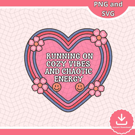 Cozy Vibes Chaotic Energy PNG SVG: Funny Quote Sticker Design (Digital Download)