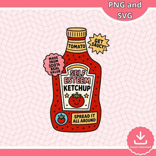 Self Esteem Ketchup SVG: Positive Quote Design (Instant Download)