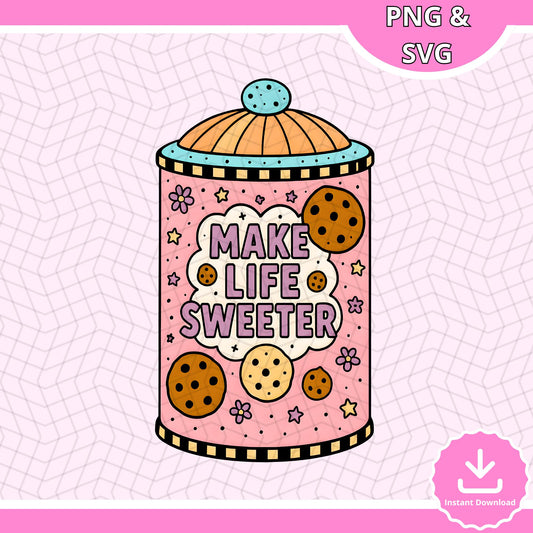 Cookie Jar SVG: Make Life Sweeter Design, Bakery Art (Instant Download)