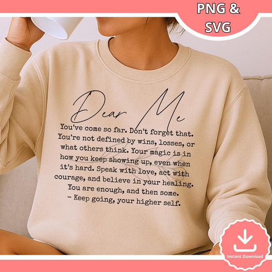 Self Love Quote: Dear Me SVG PNG, Motivational Design (Digital Download)
