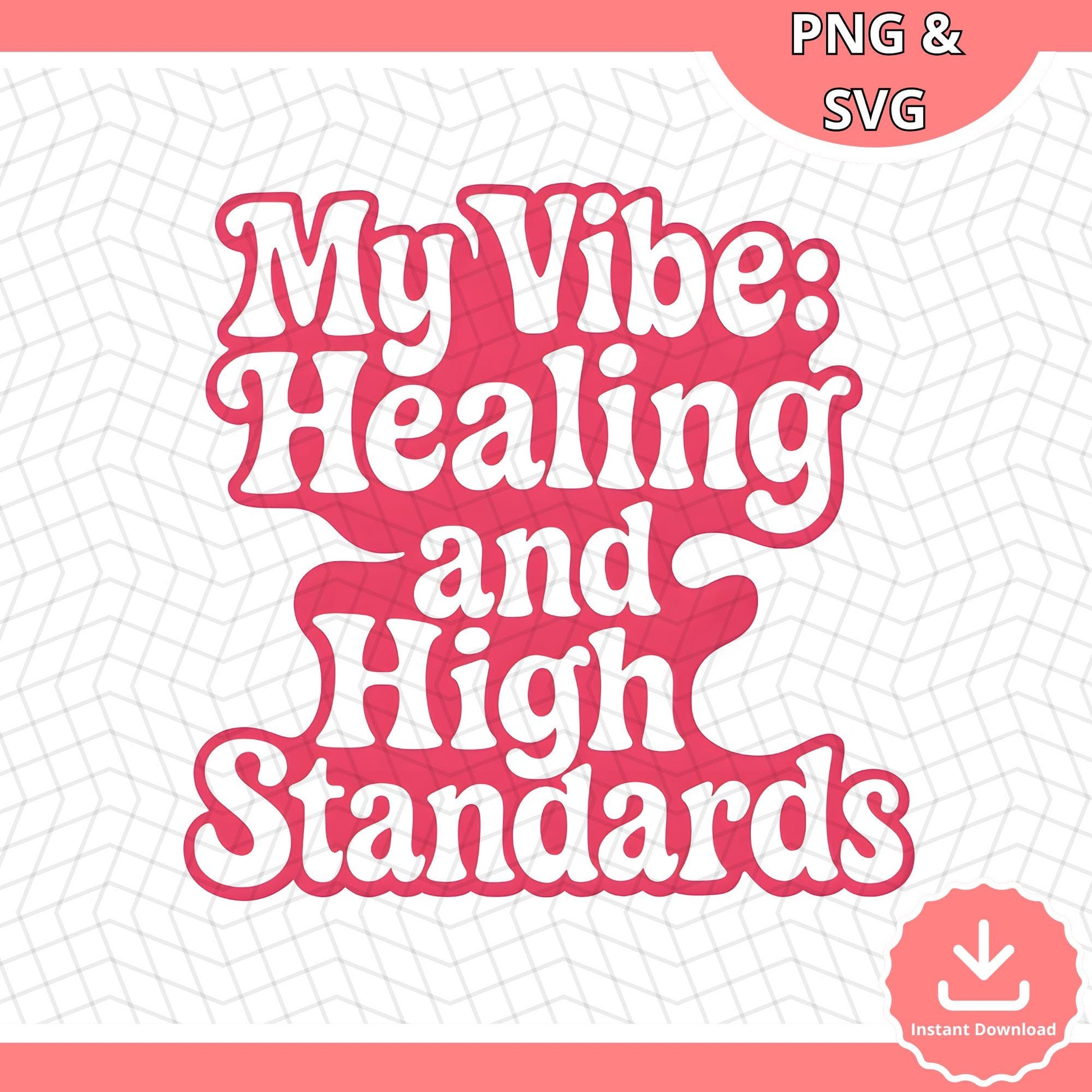 Retro Healing & High Standards SVG PNG: Self Love Quote (Digital Download)