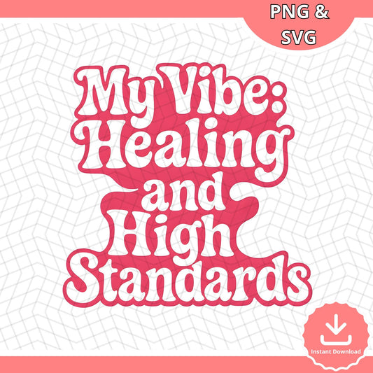Retro Healing & High Standards SVG PNG: Self Love Quote (Digital Download)