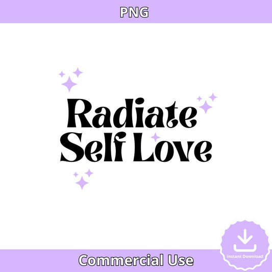 Radiate Self Love PNG: Inspirational Quote Clipart (Digital Download)