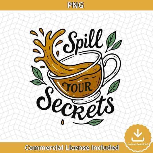 Spill Your Secrets Tea Cup SVG PNG: Funny Gossip Design (Digital Download)