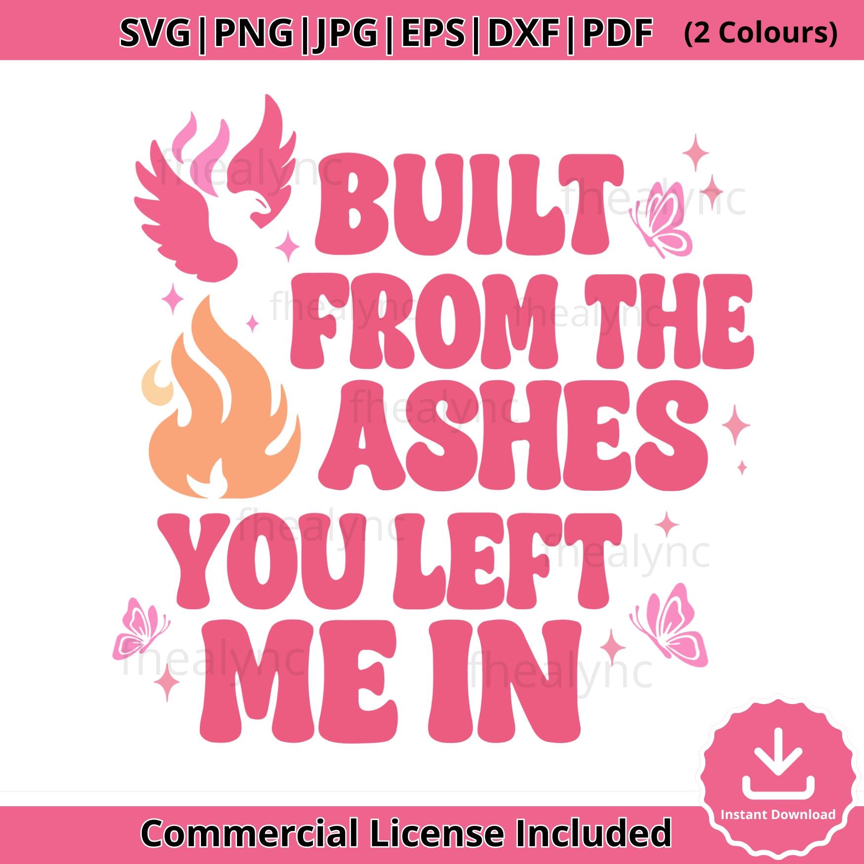 Built from the Ashes SVG PNG JPG, Empowerment Digital Quote, Phoenix Flame Inspirational Cut File, Breakup Healing Clipart Design