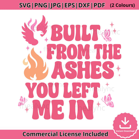 Built from the Ashes SVG PNG JPG, Empowerment Digital Quote, Phoenix Flame Inspirational Cut File, Breakup Healing Clipart Design