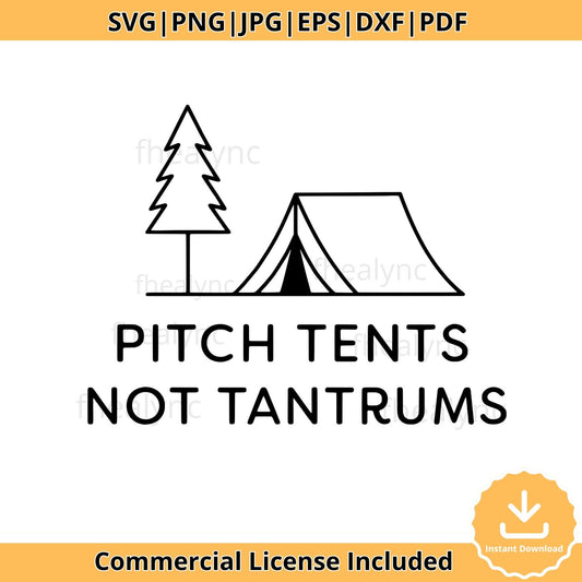 Pitch Tents Not Tantrums SVG: Funny Camping Quote Cut File