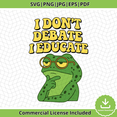 I Don’t Debate I Educate Frog SVG, Funny Teacher Frog Clipart, Trendy Retro Smart Frog PNG, Back to School Sublimation Design Svg Download