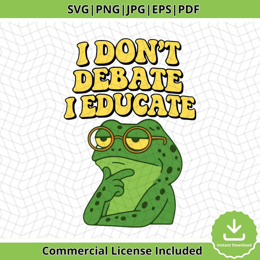 I Don’t Debate I Educate Frog SVG, Funny Teacher Frog Clipart, Trendy Retro Smart Frog PNG, Back to School Sublimation Design Svg Download