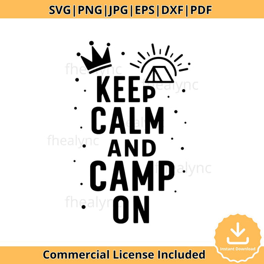 Camping Quote SVG Bundle: Keep Calm and Camp On, Tent Clipart (Digital Download)
