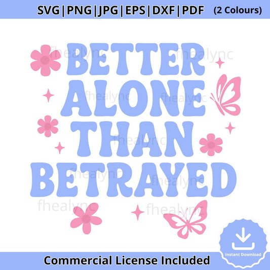 Retro Self-Love Quote SVG: Better Alone Than Betrayed (Digital Download)