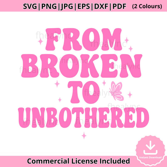 From Broken to Unbothered SVG: Healing Journey Design (Digital Download