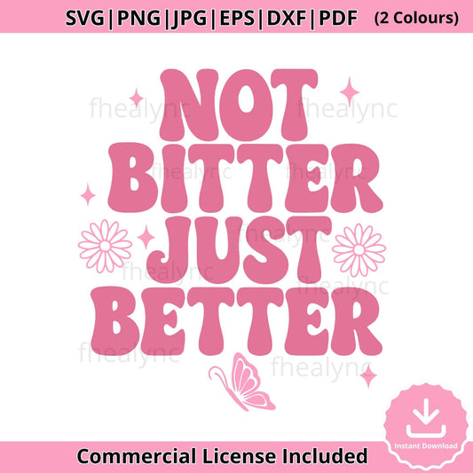 Not Bitter Just Better SVG: Retro Groovy Self-Love Quote (Digital Download)