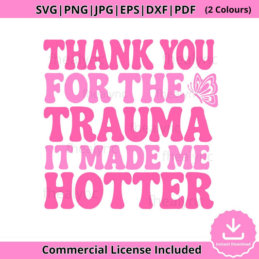Funny Self Love Quote: Thank You For The Trauma SVG - Women Empowerment Design (Digital Download)