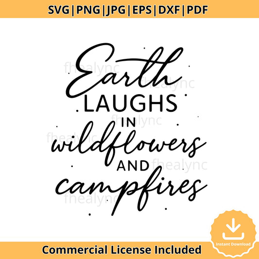 Earth Laughs in Wildflowers SVG: Rustic Campfire Cut File (Digital Download)