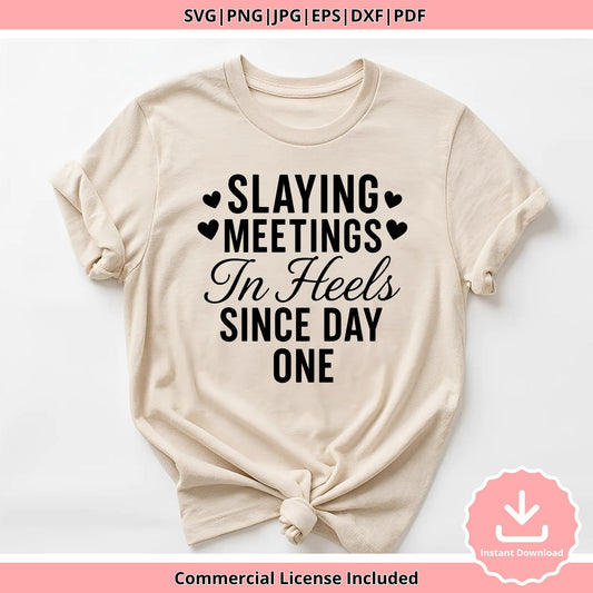 Boss Babe SVG: Slaying Meetings In Heels Design (Digital Download)