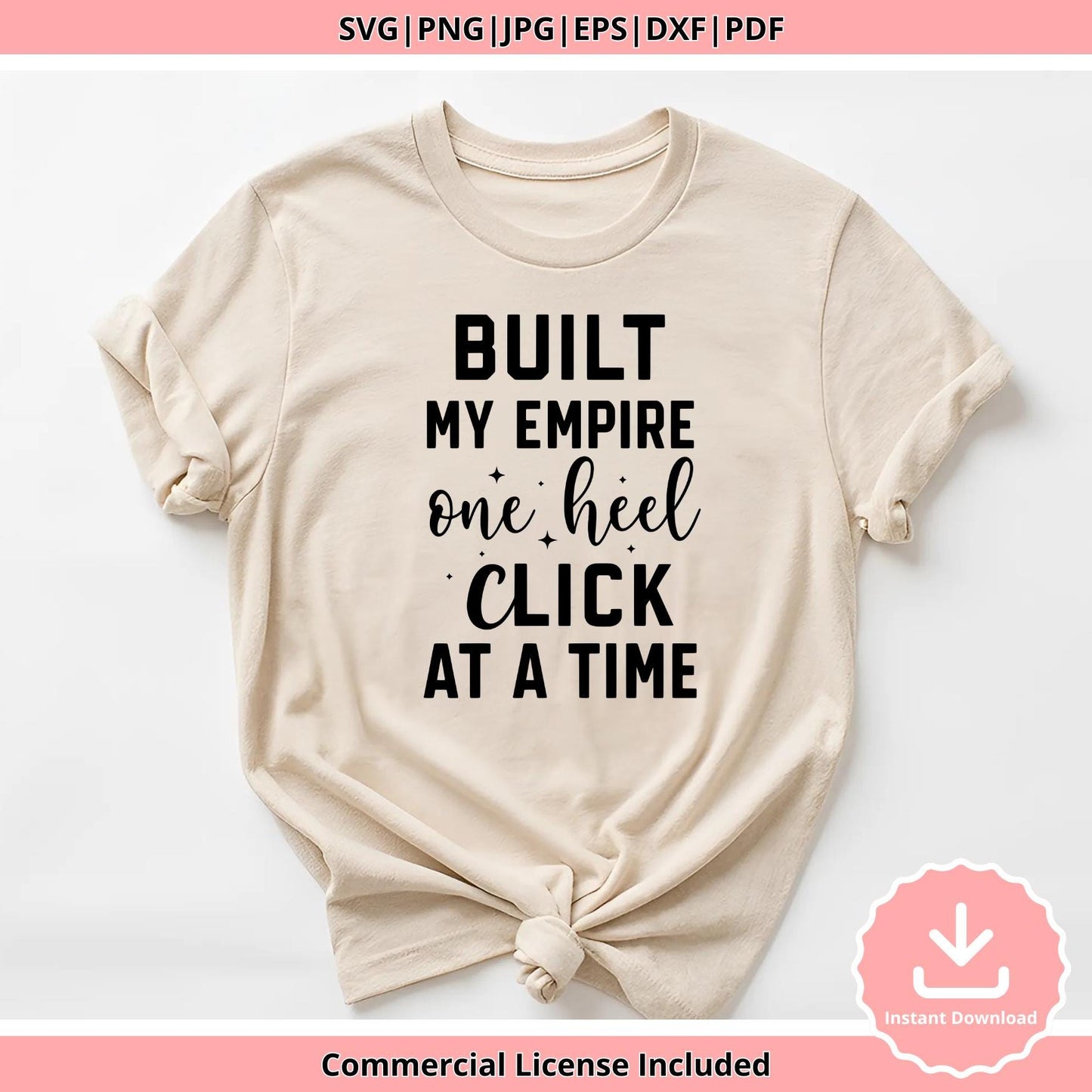 Built My Empire One Heel Click at a Time SVG, Girl Boss Digital Download Svg, High Heel Hustler Quote, Female Entrepreneur Cricut File