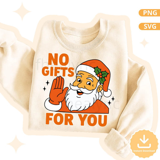 No Gifts For You Funny Santa SVG PNG, Retro Christmas Quote, Funny Holiday Shirt Design, Santa Claus Clipart, Cricut Cut File