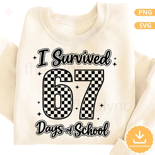 I Survived 67 Days of School SVG PNG, Funny School Design, Last Day of School Shirt SVG, Teacher Student Cricut File