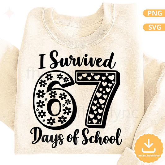 I Survived 67 Days of School SVG, Funny 67 Days of School SVG, School Design, Teacher Student Cricut File