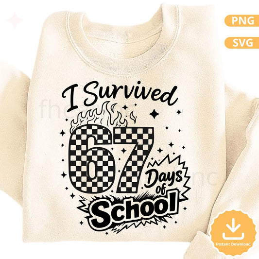 I Survived 67 Days of School SVG PNG, Funny School Design, Teacher Student Shirt Cricut Cut File