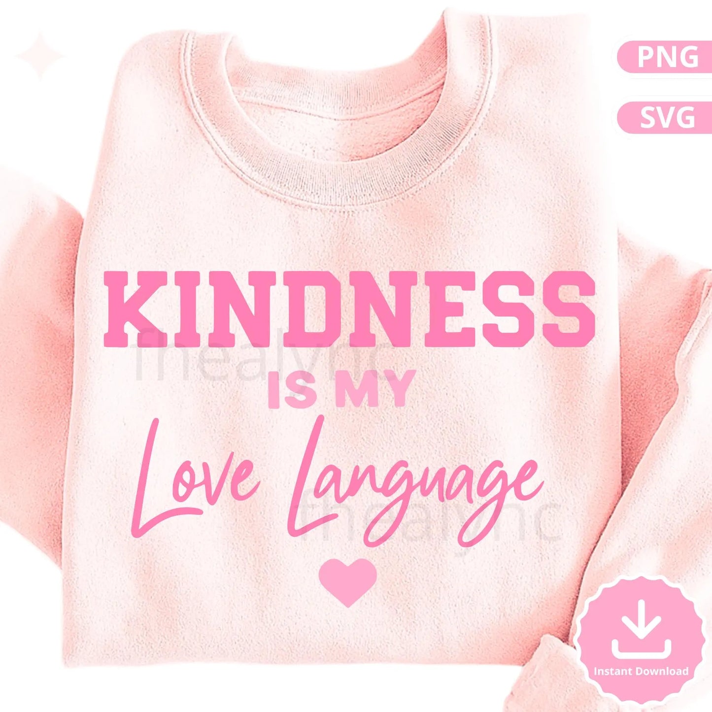 Kindness Is My Love Language SVG PNG, Valentine Quote Design, Cute Self Love Saying, Cricut Cut File, Instant Download