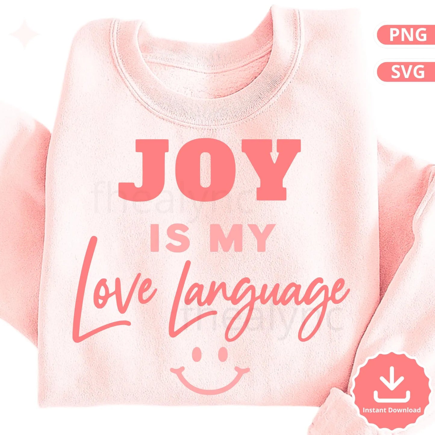 Joy Is My Love Language SVG PNG, Valentine Quote SVG, Cute Love Saying Cut File for Cricut & Silhouette