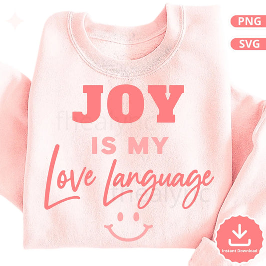 Joy Is My Love Language SVG PNG, Valentine Quote SVG, Cute Love Saying Cut File for Cricut & Silhouette