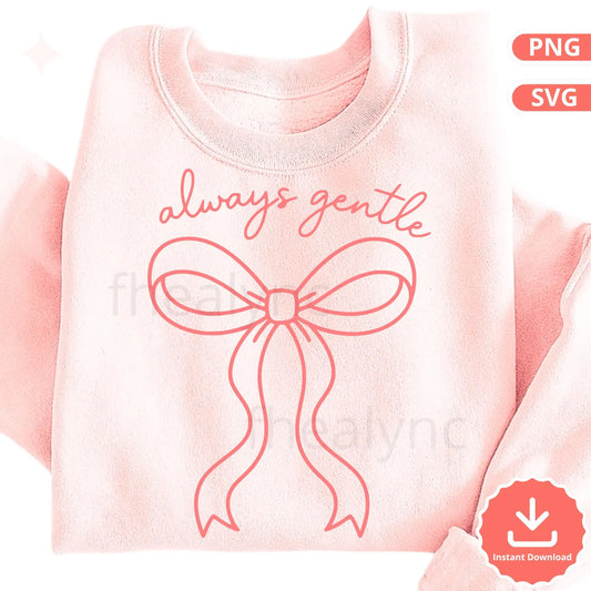 Always Gentle Bow SVG PNG, Soft Girl Affirmation Design, Feminine Bow SVG for Cricut Silhouette, Self Love Quote Cut File